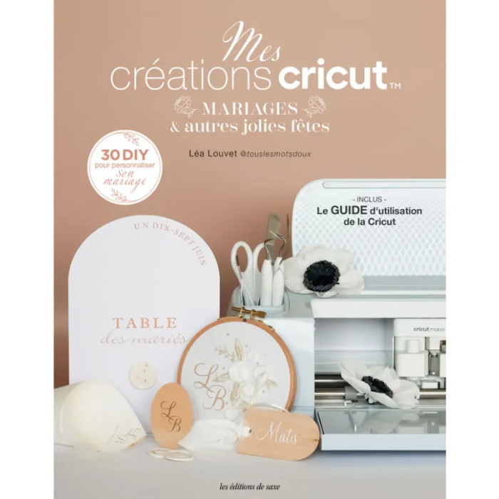 Livre Mes créations cricut - Fêtes & Mariages